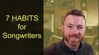 7 Habits That Make a Successful Songwriter