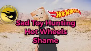 Not so great Toy Hunting & Hot Wheels