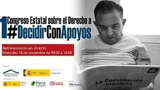 Primer Congreso Estatal sobre el derecho a #DecidirConApoyos 18 de noviembre de 2021