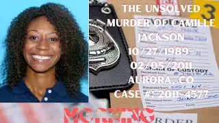 The Unsolved Murder of Camille Jackson (10/27/1989-02/05/2011)
