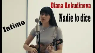 Diana Ankudinova – Nadie lo dice | Versión íntima (Acústico)🎵