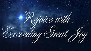 Rejoice with Exceeding Great Joy - Demo Video with lyrics
