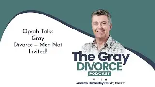 Episode 82 Oprah Talks Gray Divorce &mdash; Men Not Invited!
