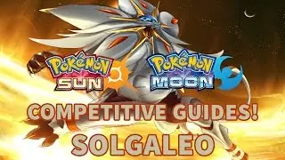 How to use Solgaleo! Pok&eacute;mon Sun and Moon Competitive Moveset Guide | Episode 1
