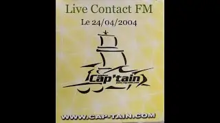 Complexe Cap'tain live avec Contact FM le 24/04/2004