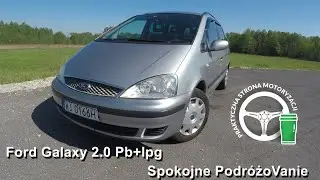 Ford Galaxy  2.0 Pb +Lpg - Spokojne Podr&oacute;żoVanie