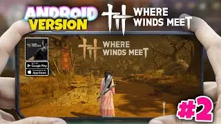 Where Winds Meet Mobile Gameplay | Ultra Graphics & Max FPS (Android/iOS)