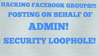 Hacking Facebook Groups | Latest Security Loophole in Facebook | Proof of Concept(POC)