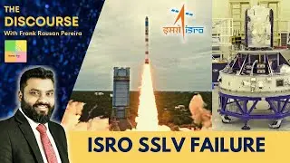 The Discourse: ISRO&rsquo;s SSLV Satellite Failure - What went wrong and What Next?