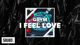 GRYM - I Feel Love