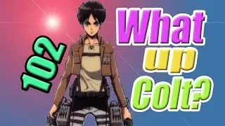 What's Up Coltactic? 102