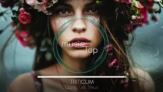 TRITICUM - Dans Tes Yeux