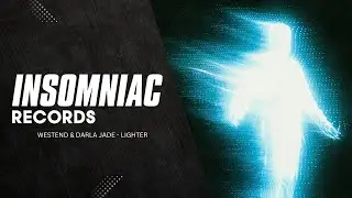 Westend & Darla Jade - Lighter | Insomniac Records