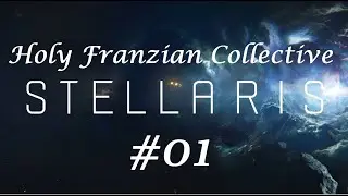 Stellaris [Timelapse] - The Holy Franzian Collective - #1