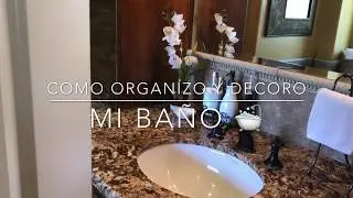 Como Organízo Y Decoro Mi Baño