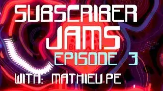 Subscriber Jam Episode 3! - With Mathieu Pe
