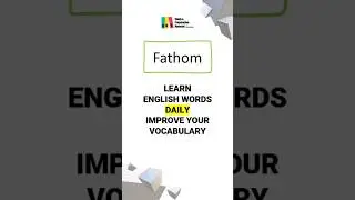 Fathom - SUBSCRIBE for DAILY NEW WORDS #ielts #toefl #pronunciation #englishlesson #learning #gre