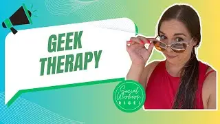 181. Geek Therapy