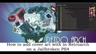 Как добавить обложку с помощью Retroarch на взломанную PS4, 2025.