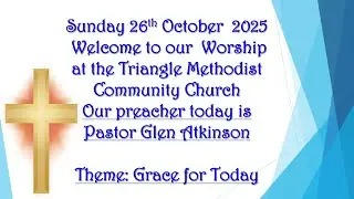 Sunday Worship - 26th October - Triangle CM Church Bolton