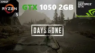 Days Gone GTX 1050 1080p 900p 720p
