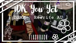 IDK You Yet [DSMP/MCYT] &bull; Rewrite AU &bull; | Rivalstwt Angst