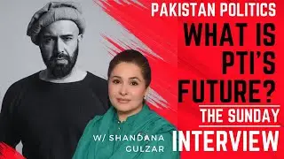 What is PTI's Future: The Sunday Interview with Shandana Gulzar