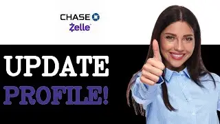 How To Change Your Zelle Name In The Chase App (2025)