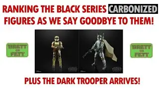 BLACK SERIES CARBONIZED IS OVER, I RANK ALL THE FIGURES!  PLUS DARK TROOPER IN HAND! (Ep. 34)