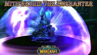 World of Warcraft - Mith'rethis the Enchanter