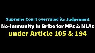 No-immunity for MPs & MLAs in Bribe case under Article 105 & 194 of the  Constitution