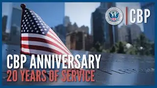Witness the Growth and Mission of CBP 20 Years Later | CBP