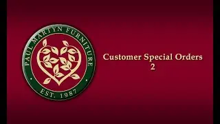 Paul Martyn Furniture ~ Customer Special Orders 2