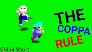SM64 Short: THE COPPA RULE