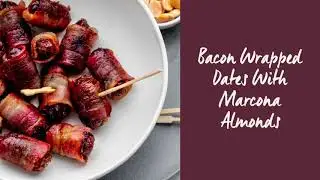 Bacon Wrapped Dates with Marcona Almonds