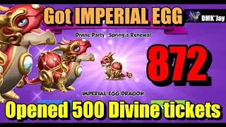 I got IMPERIAL EGG as my 872th dragon. And opened 500 Divine tickets - Dragon Mania Legends -DMK*Jay