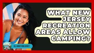 What New Jersey Recreation Areas Allow Camping? - All About New Jersey