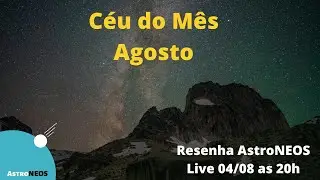 C&eacute;u do mes - Agosto