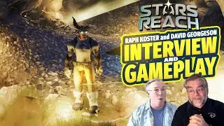 Stars Reach | Gameplay + Interview with Raph Koster and David Georgeson on Kickstarter