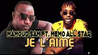 MAMOUD SAM - JE L'AIME feat MEMO ALL STAR ( Son Officiel )