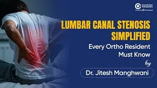 Lumbar Canal Stenosis Explained | Spine Concepts Made Simple by Dr. Jitesh Manghwani