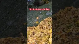 Rock Climbers Be Like #memes #funnyfails #pou #plushvideos