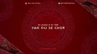 Dj Zuxa x Dj Tab - Yak Du Se Chor (Original Mix) Doira x Dovul