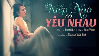 Kiếp Nào Có Yêu Nhau - Nguyễn Việt Hòa