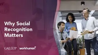 Why Social Recognition Matters | Workhuman