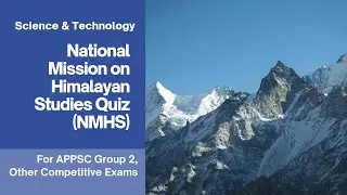National Mission on Himalayan Studies (NMHS) Quiz | APPSC Group 2 | Other Competitive Exams