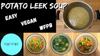 Recipe: Easy Potato Leek Soup (Vegan, Whole Food Plant-Based)
