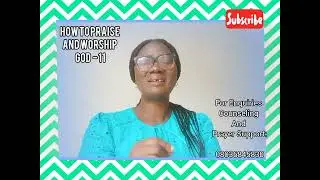 DWC: HOW TO PRAISE AND WORSHIP GOD - 11