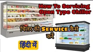 How To Open Type Chiller servicing . चिलर की सर्विसिंग कैसे करें । HVAC Repairing .