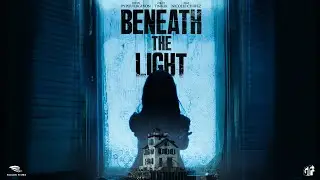 Beneath The Light - Official Trailer